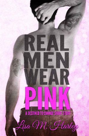 [Destined 1.50] • Real Men Wear Pink (A Destined to Change Short Story) (Destined Series)